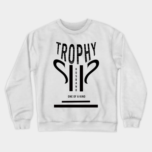 tROPHY hUSBAND 2 Crewneck Sweatshirt by WendigoDreamcatcher